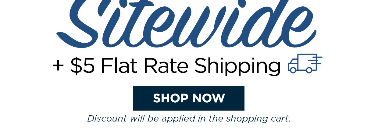 Extra 40% off Sitewide + $5 Flat Rate Shipping