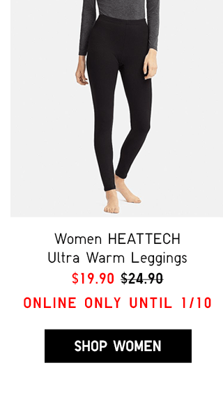 WOMEN HEATTECH ULTRA WARM LEGGINGS $19.90 - SHOP WOMEN