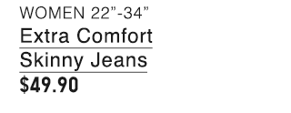 PDP5 - WOMEN EXTRA COMFORT SKINNY JEANS