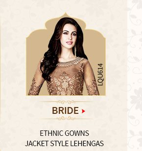Bride's Range for Reception: Ethnic Gowns & Jacket style Lehengas. Shop Now!