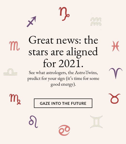 Great news: the stars are aligned for 2021. See what astrologers, the AstroTwins, predict for your sign (it's time for some good energy). GAZE INTO THE FUTURE