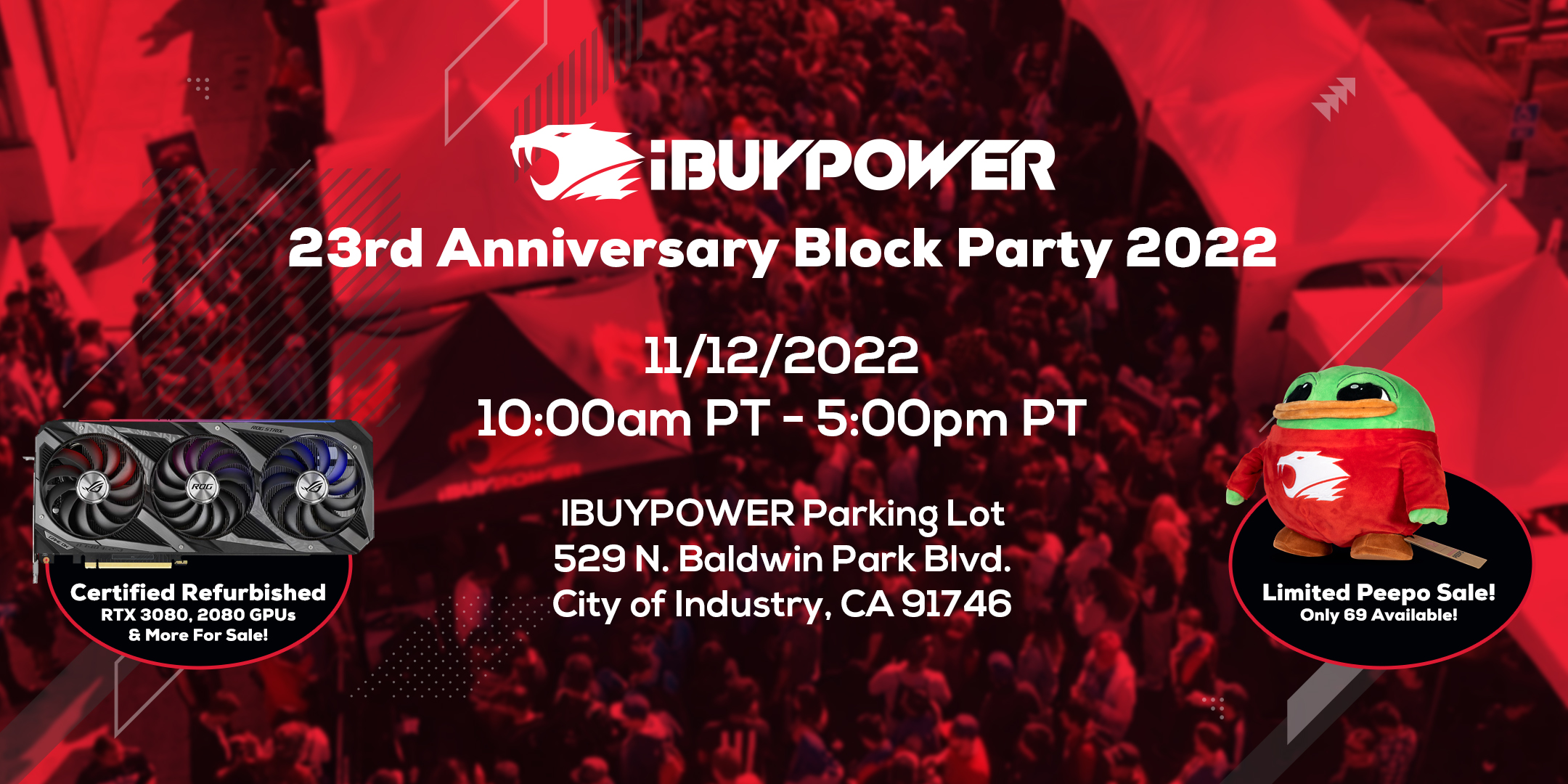 iBUYPOWER 23rd Anniversary Block Party 2022 - 11/12/2022 10am-5pm PT