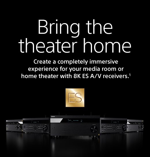 Bring the theater home | Create a completely immersive experience for your media room or home theater with 8K ES A/V receivers.(1)