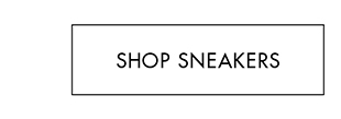 SHOP SNEAKERS