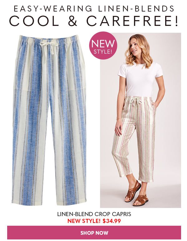 NEW! LINEN-BLEND CROP CAPRIS $34.99 - SHOP NOW
