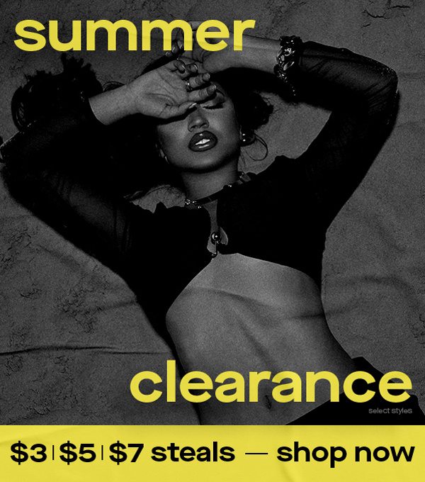 summer clearance $3 | $5 | $7 steals - shop now