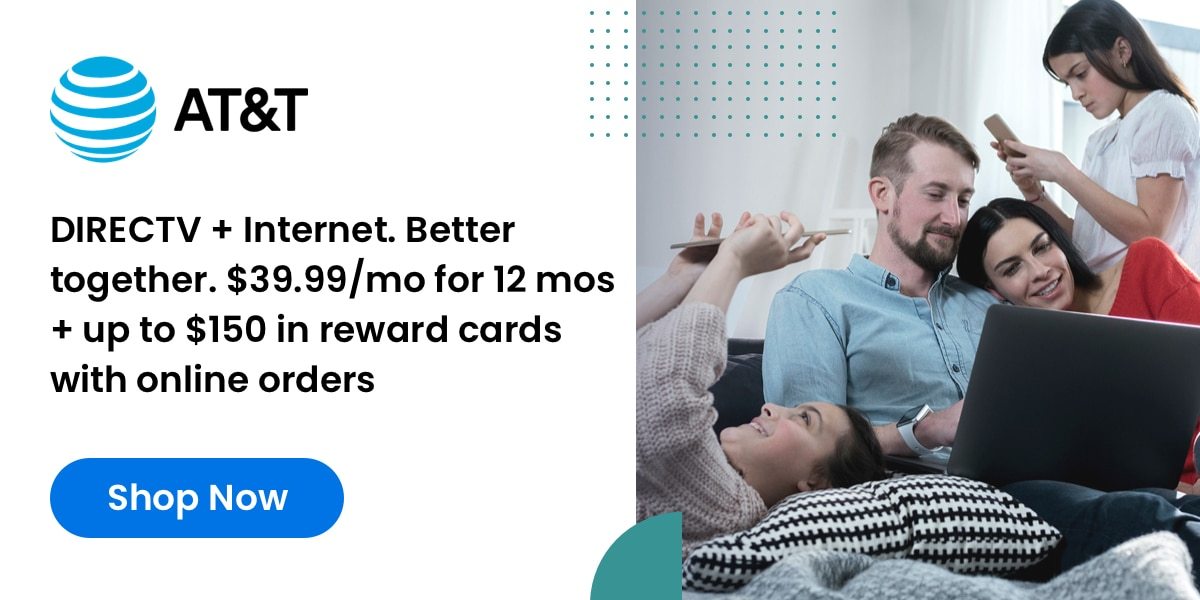 AT&T: DIRECTV + Internet. Better together. $39.99/mo for 12 mos + up to $150 in reward cards with online orders