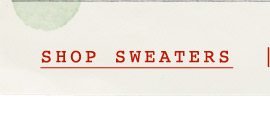 Shop sweaters.