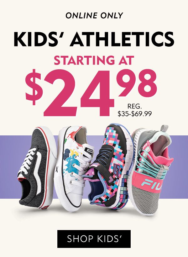 Online only Kids’ athletics starting at $24.98, reg. $35-$69.99. Shop kids’.