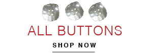 SHOP ALL BUTTONS NOW ON SALE