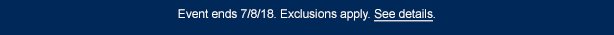 Event ends 7/8/18. Exclusions apply. See details.