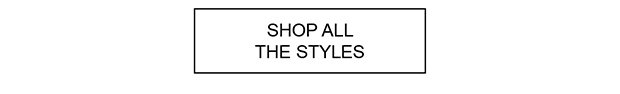 Shop All The Styles