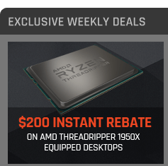 Extra $200 Instant Rebate on All AMD Ryzen Threadripper 1950X equipped Desktops