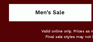 MEN'S SALE | Valid online only. Prices as marked. Offer ends 8/7/2019. Final sale styles may not be returned or exchanged.