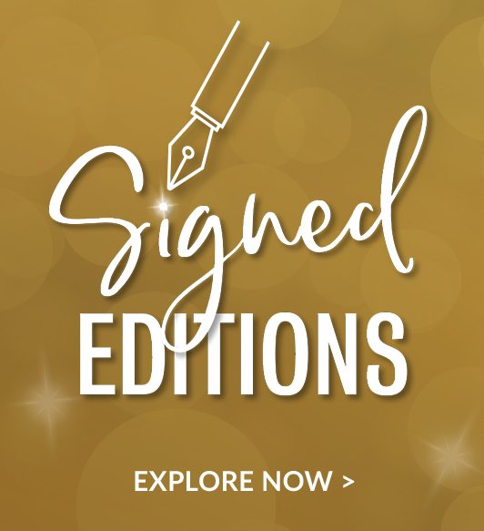 Signed Editions | EXPLORE NOW