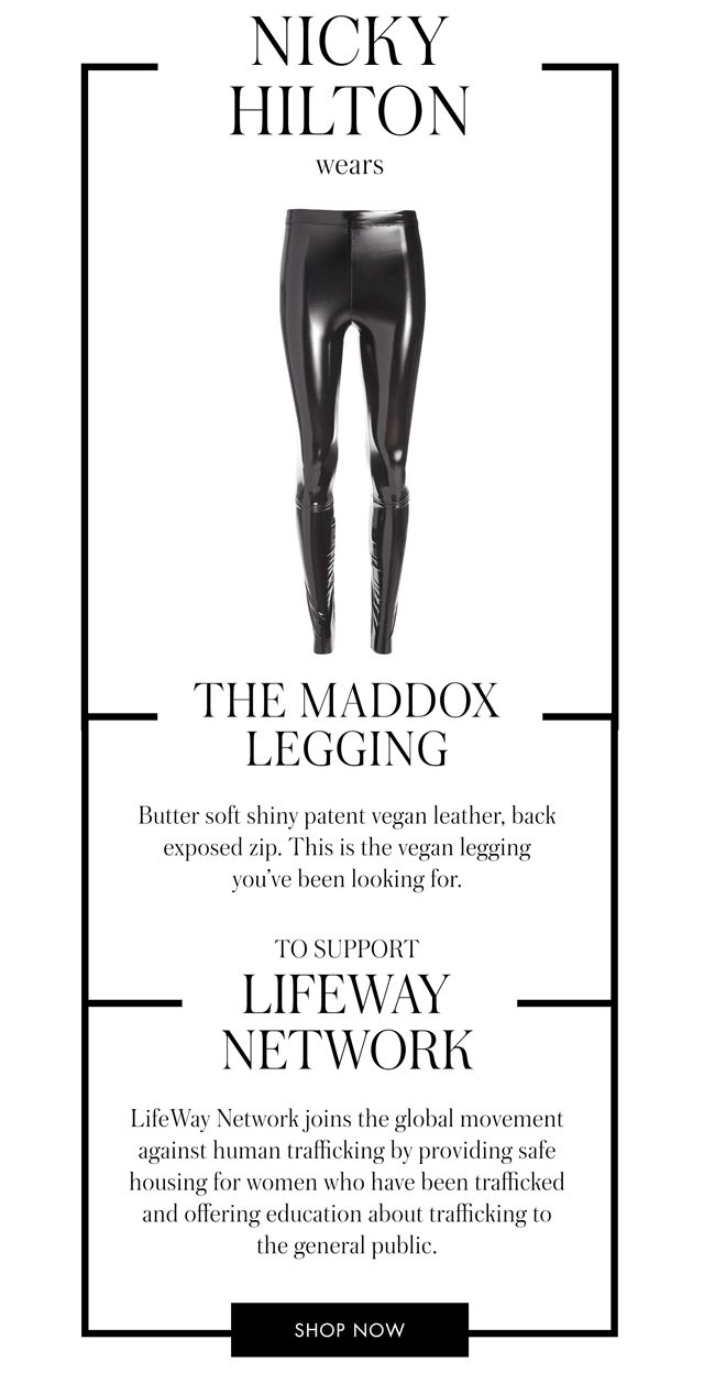 Our Maddox Legging, Supporting LifeWay Network - alice + olivia