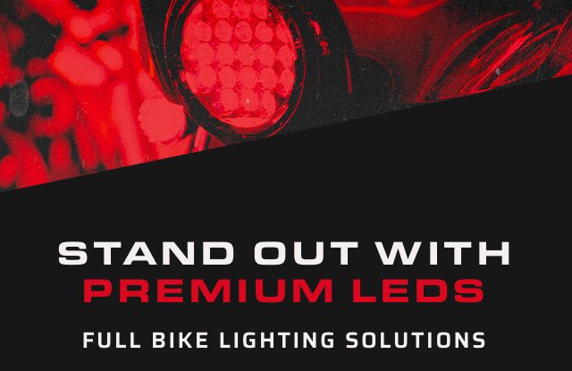 Stand out with premium LEDs 