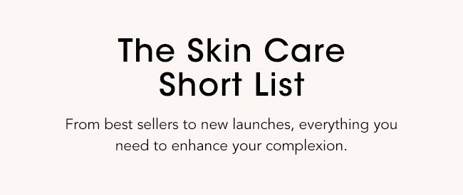 THE SKIN CARE SHORT LIST