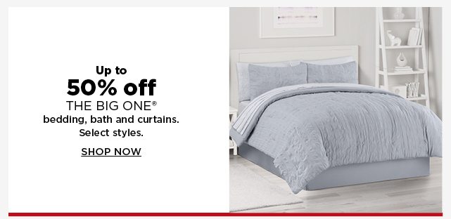 up to 50% off the big one bedding, bath, and curtains. select styles. shop now.