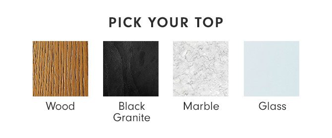 PICK YOUR TOP: Wood - Black Granite - Marble - Glass