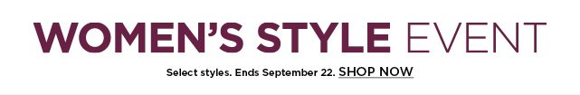 shop the women's style event. select styles. ends september 22. shop now.