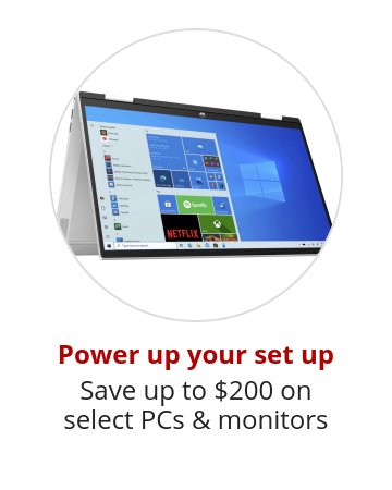 Power up your set up Save up to $200 on select PCs & monitors