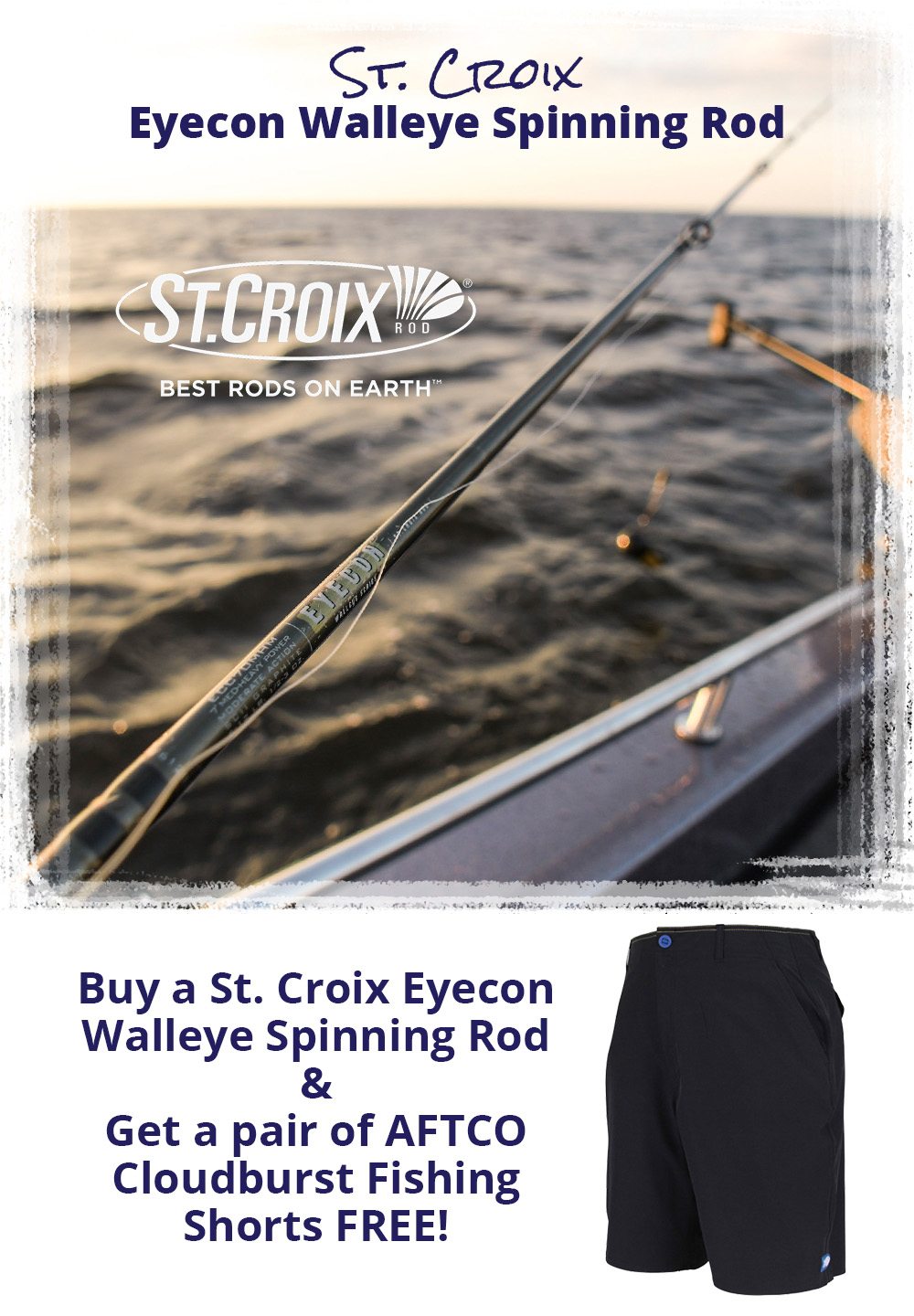 Get a free pair of AFTCO Cloudburst Fishing Shorts FREE when you buy a St. Croix Eyecon Walleye Spinning Rod!