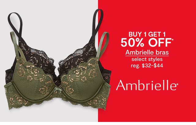 Buy 1 get 1 50% OFF* Ambrielle bras, select styles, regular $32 to $44