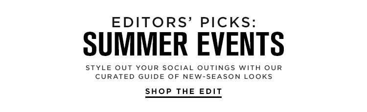 Editors' Picks: Summer Events - Shop the Edit