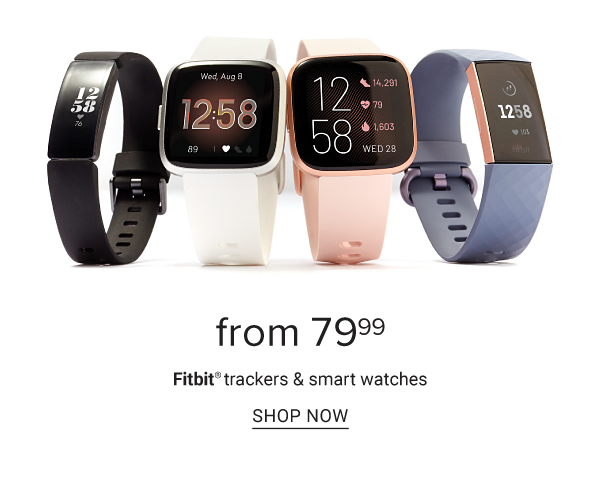 Fitbit trackers & smart watches from 79.99. Shop Now.