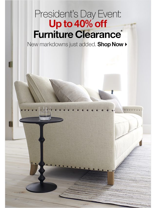 President’s Day Event: Up to 40% off Furniture Clearance*
