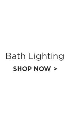 Bath Lighting - Shop Now >