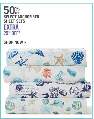 Shop 50% Off Select Microfiber Sheet Sets - Extra 25% Off*