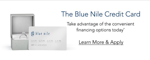 The Blue Nile Credit Card*. Learn More & Apply