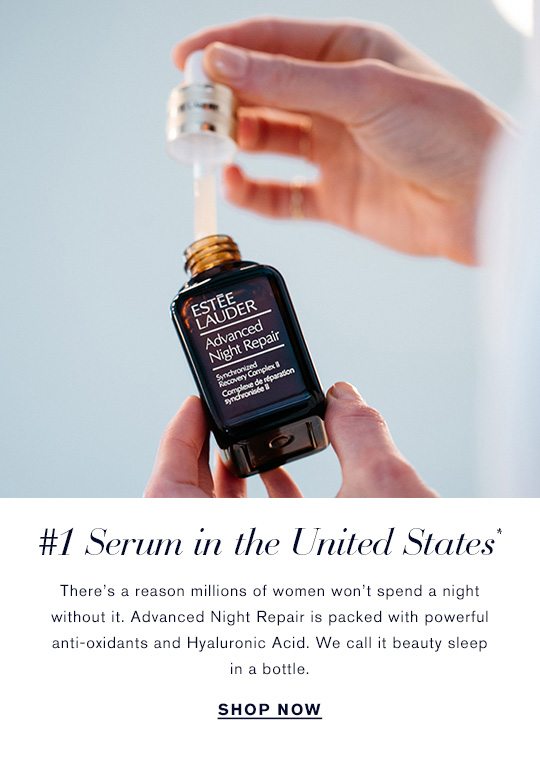 #1 Serum in the Unites States*. There's a reason millions on women won't spend a night without it. Advanced Night Repair is packed with powerful anti-oxidants and Hyaluronic Acid. We call it beauty sleep in a bottle.