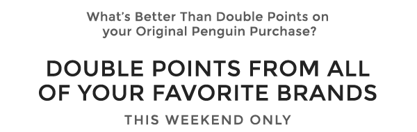 Double Points from All of Your Favorite Brands