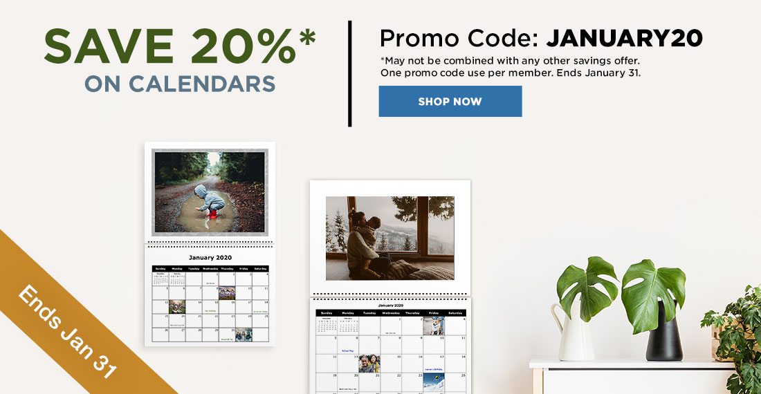 Save 20% on Calendars. Promo Code JANUARY20. Valid through 1/31/20. Shop Now