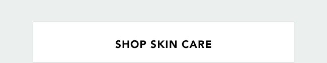 SHOP SKIN CARE