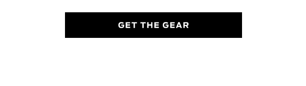 Get The Gear >