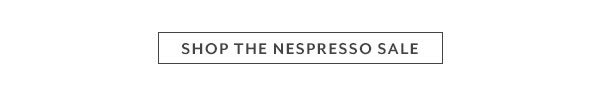 Shop the Nespresso Sale