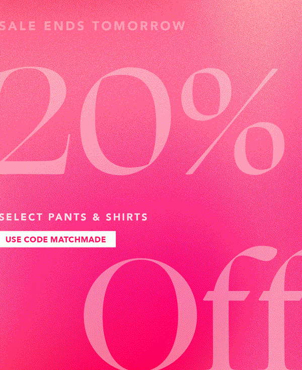 20% Off Pants, Shirts, & Denim Use Code: matchmade