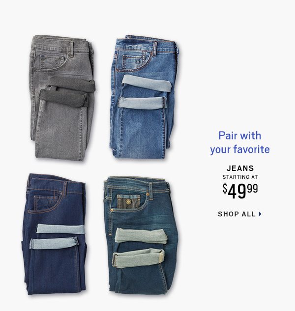 Pair with your Favorite Jeans SA $49.99 - Shop ALL