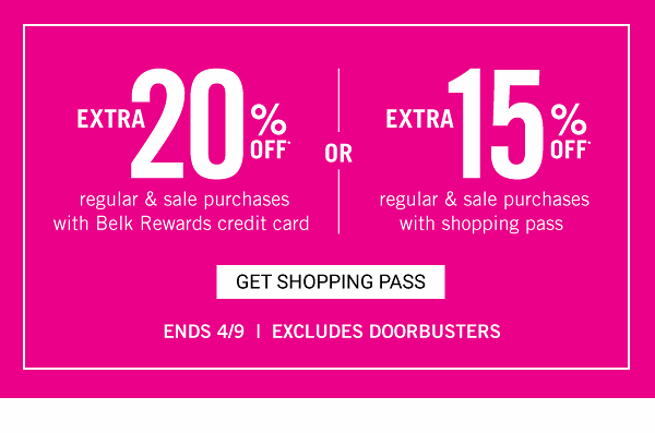 Extra 20% off regular & sale purchases with Belk Rewards credit card OR Extra 15% off regular & sale purchases with shopping pass. Get Shopping Pass.