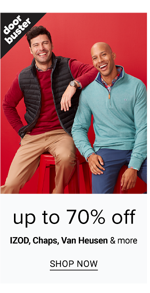 Up to 70% off izod, chaps, van heusen & more - Shop Now