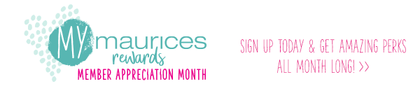 mymaurices rewards member appreciation month. Sign up today and get amazing perks all month long!