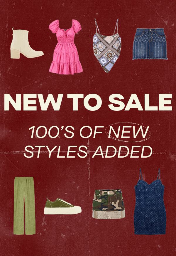 NEW TO SALE 100'S OF NEW STYLES ADDED