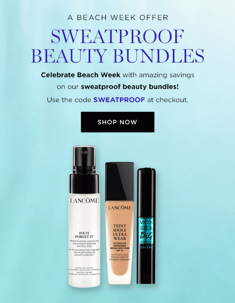 A BEACH WEEK OFFER SWEATPROOF BEAUTY BUNDLES Celebrate Beach Week with amazing savings on our sweatproof beauty bundles! Use code SWEATPROOF at checkout SHOP NOW