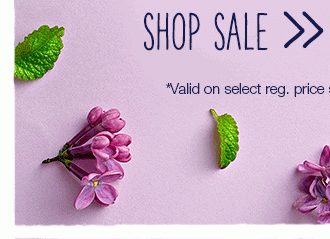 Shop sale. *Valid on select reg. price styles online only.