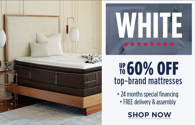 WHITE | UP TO 60% OFF top-brand mattresses + 24 months special financing + FREE delivery & assembly | SHOP NOW