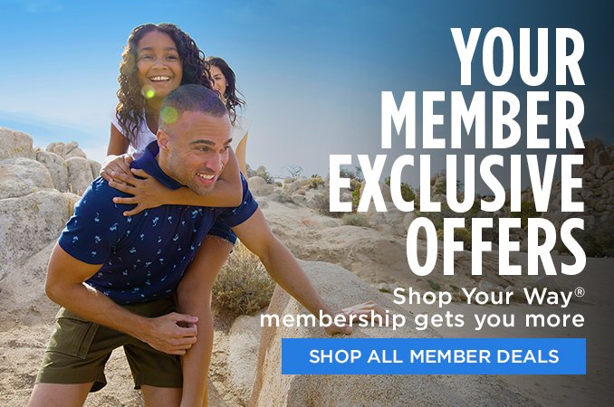 YOUR MEMBER EXCLUSIVE OFFERS | Shop Your Way® membership gets you more | SHOP ALL MEMBER DEALS